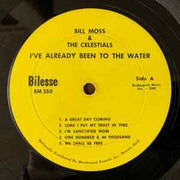 Bill Moss And The Celestials ‎– I Have Already Been To The Water