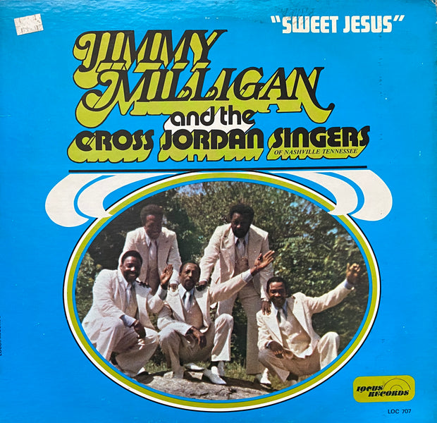 Jimmy Milligan and the Cross Jordan singers - Sweet jesus